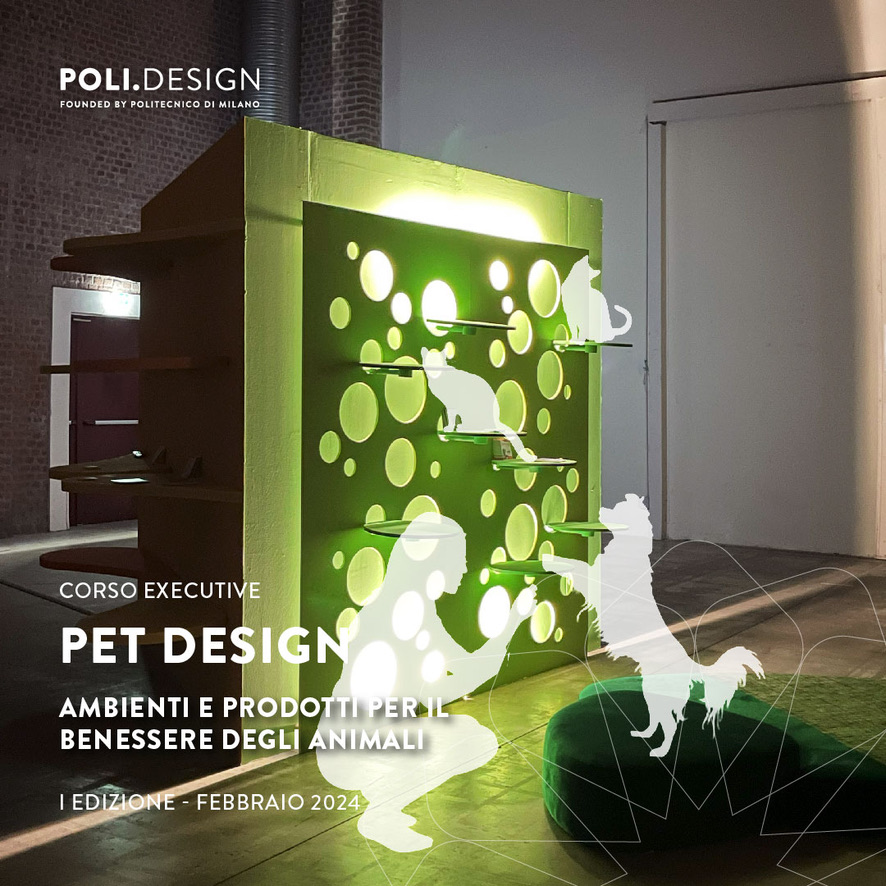 2024. Corso Executive di Pet Design. Design per gli animali domestici e per la loro relazione con l'uomo.